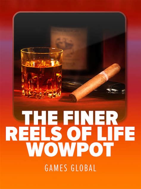 The Finer Reels Of Life Wowpot Betano
